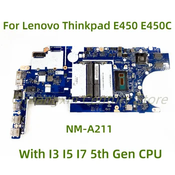 Sobib Lenovo Thinkpad E450 E450C Sülearvuti emaplaadi NM-A211 koos I3 I5 I7 5th Gen CPU 100% Testitud Täielikult Töö